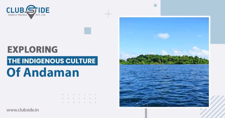 Exploring The Indigenous Culture Of Andaman