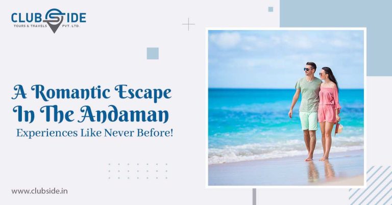 A Romantic Escape in the Andaman: Experiences Like Never Before!